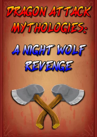 Dragon Attack Mythologies: A Night Wolf Revenge