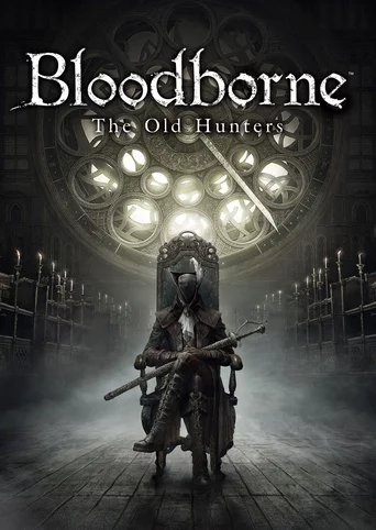 Bloodborne: The Old Hunters