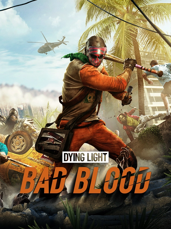 Dying Light: Bad Blood