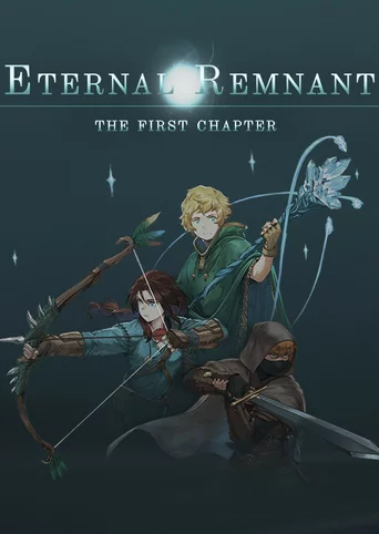 Eternal Remnant: The First Chapter