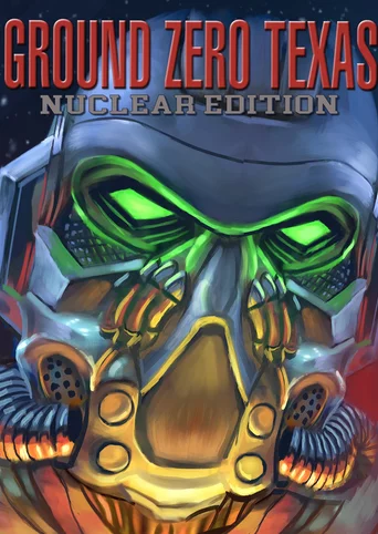 Ground Zero: Texas - Nuclear Edition