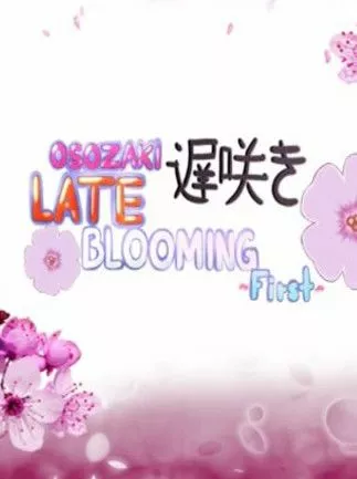 Osozaki: Late Blooming - First