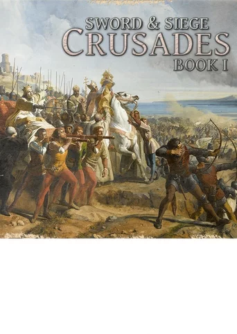 Sword and Siege: Crusades Book I