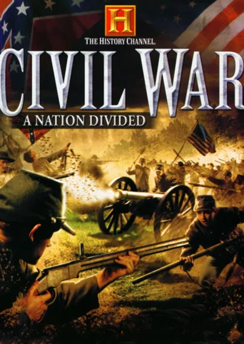 The History Channel: Civil War - A Nation Divided