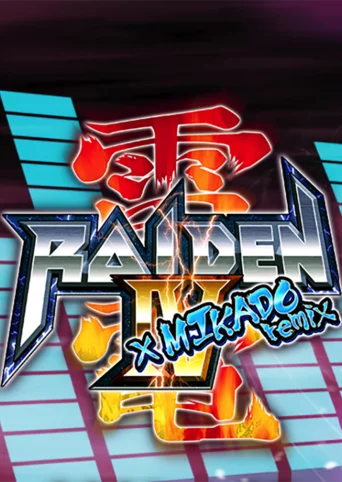 Raiden IV x Mikado Remix