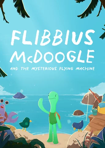 Flibbius McDoogle and the Mysterious Flying Machine