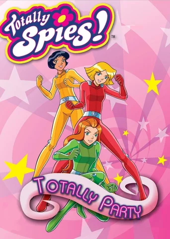 Totally Spies! Totally Party