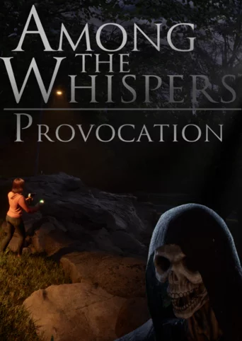 Among The Whispers: Provocation