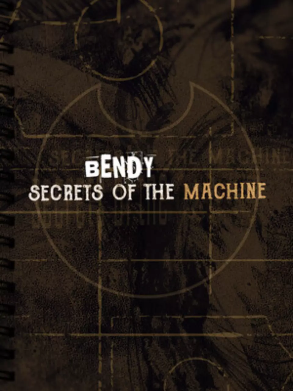 Bendy: Secrets of the Machine