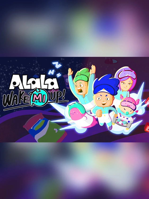 ALaLa: Wake Mi Up!