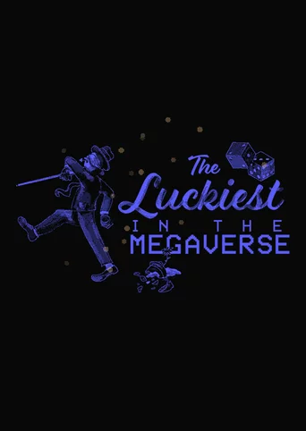 The Luckiest in the Megaverse