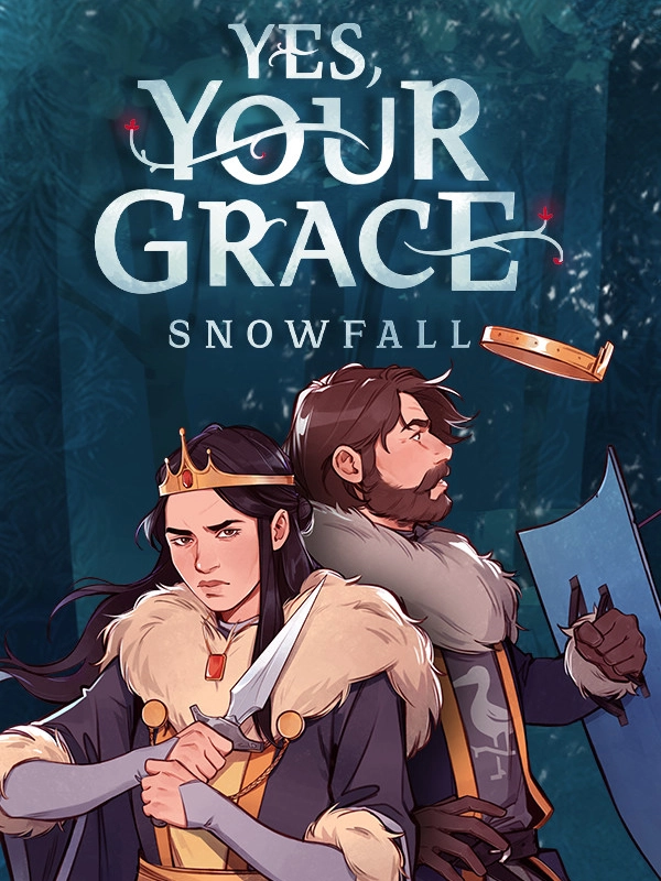 Yes, Your Grace: Snowfall