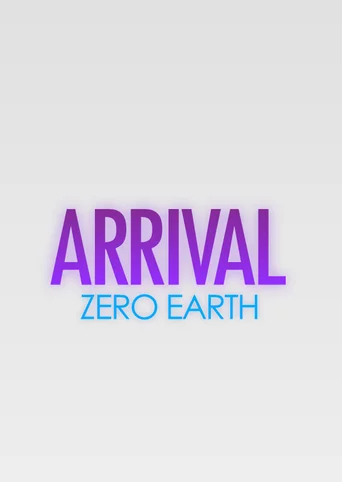 Arrival: Zero Earth