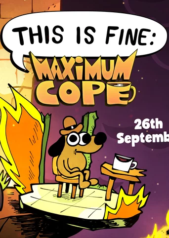 This is Fine: Maximum Cope
