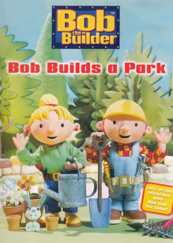 Bob the Builder: Bob Builds A Park
