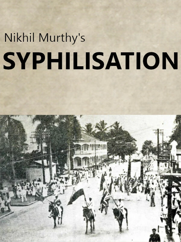 Nikhil Murthy's Syphilisation