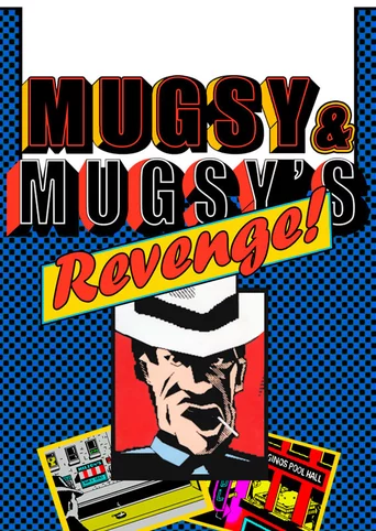 Mugsy & Mugsy's Revenge