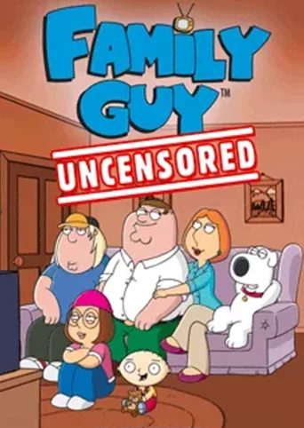 Family Guy: Uncensored