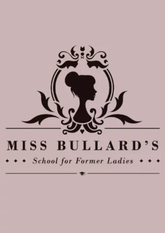 Miss Bullard's School for Former Ladies