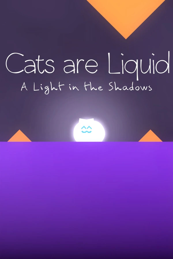 Cats are Liquid - A Light in the Shadows