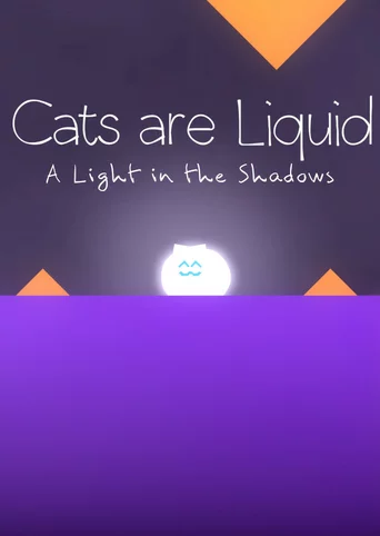 Cats are Liquid - A Light in the Shadows