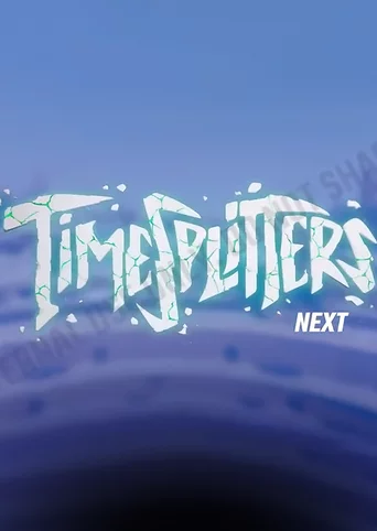 TimeSplitters Next