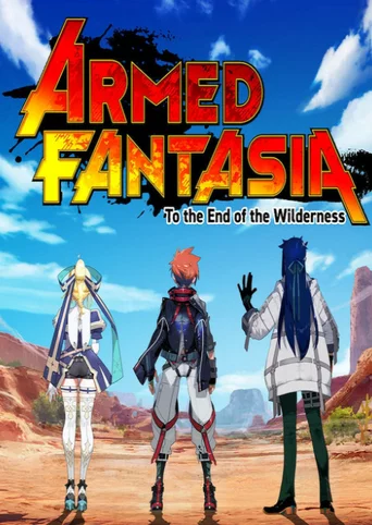 Armed Fantasia: To the End of the Wilderness