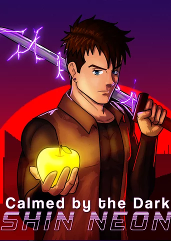 Calmed by the Dark: Shin Neon