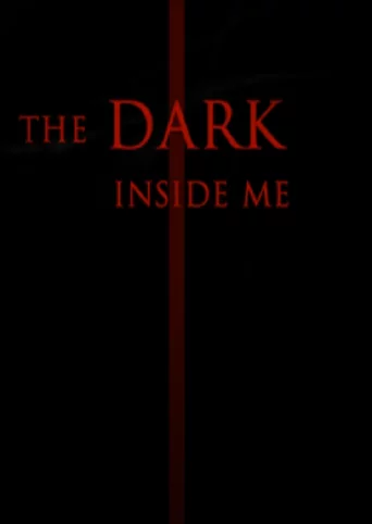 The Dark Inside Me