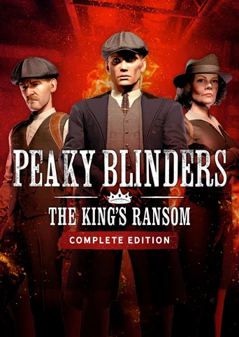 Peaky Blinders: The King's Ransom - Complete Edition