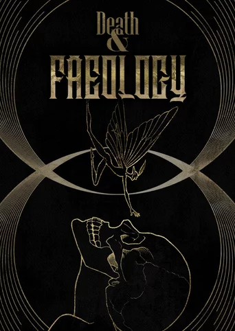 Death & Faeology