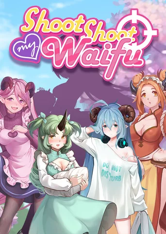 Shoot Shoot My Waifu