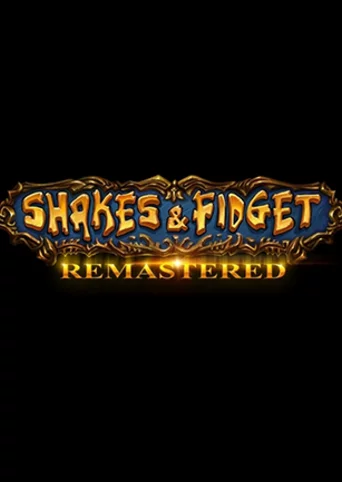 Shakes and Fidget Remastered