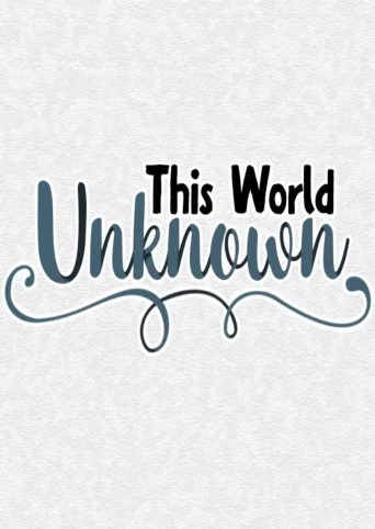 This World Unknown