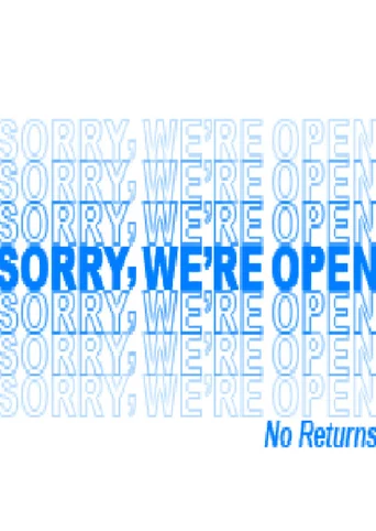 Sorry, We're Open